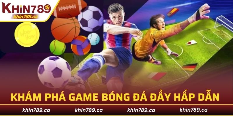 Khám phá game bóng đá đầy hấp dẫn 